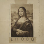Duchamp's L.H.O.O.Q., a postcard of the Mona Lisa with a mustache drawn on it